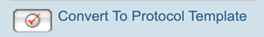 Convert to Protocol Template